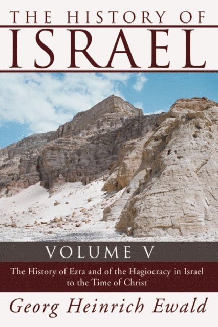 Georg Heinrich Ewald, J. Estlin Carpenter - History of Israel, Volume 5, E-bok