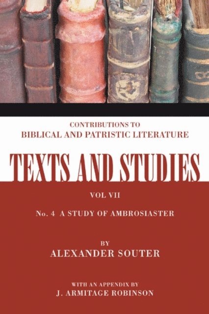 Alexander Souter, J. Armitage Robinson - Study of Ambrosiaster, E-bok