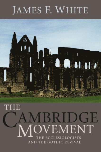James F. White - Cambridge Movement, E-bok