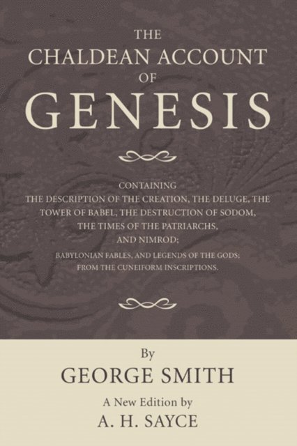 A. H. Sayce, George Smith - Chaldean Account of Genesis, E-bok