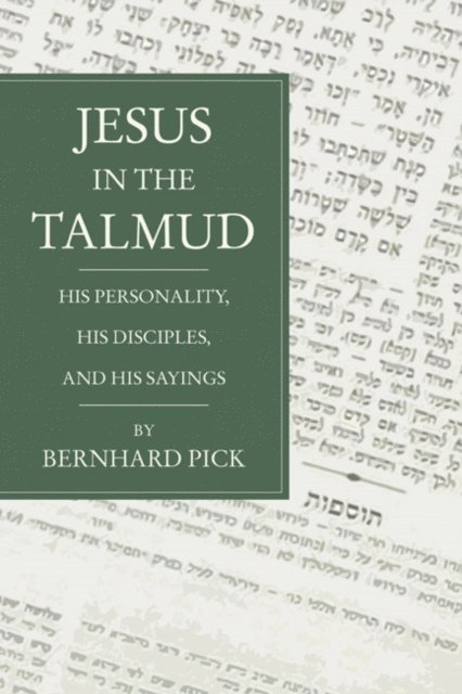Bernhard Pick - Jesus in the Talmud, E-bok