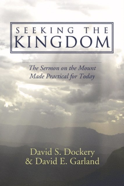 David E. Garland, David S. Dockery - Seeking the Kingdom, E-bok