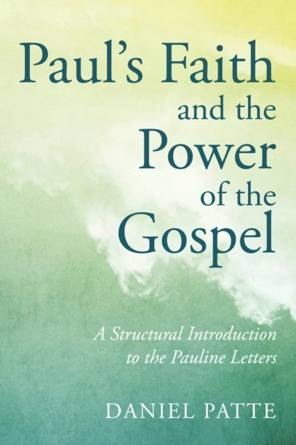 Daniel Patte - Paul's Faith and the Power of the Gospel, E-bok