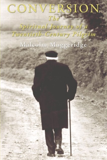 Malcolm Muggeridge - Conversion, E-bok