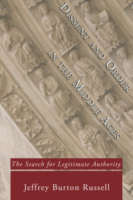 Jeffrey Burton Russell - Dissent and Order in the Middle Ages, E-bok