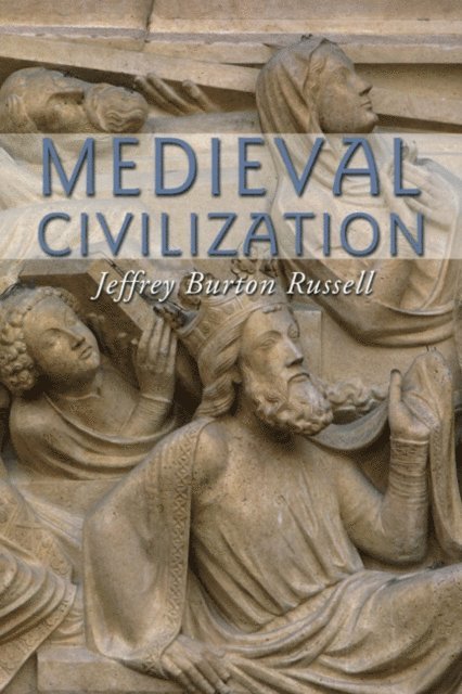 Jeffrey Burton Russell - Medieval Civilization, E-bok