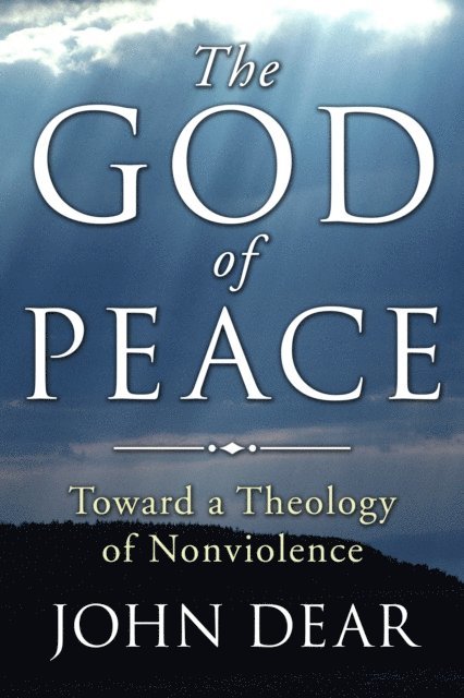 John Dear - God of Peace, E-bok