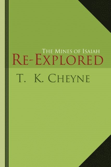 T. K. Cheyne - Mines of Isaiah Re-explored, E-bok