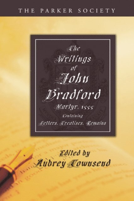 John Bradford, Aubrey Townsend - Writings of John Bradford, E-bok