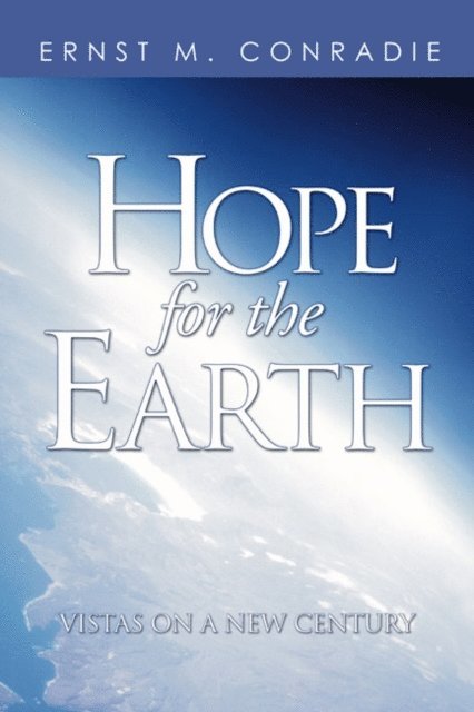 Ernst M. Conradie - Hope for the Earth, E-bok