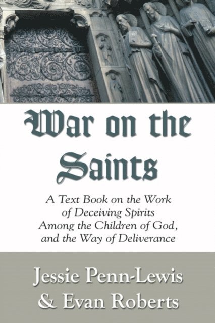 Evan Roberts, Jessie Penn-Lewis - War on the Saints, E-bok