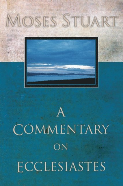 Moses Stuart, R. D. C. Robbins - Commentary on Ecclesiastes, E-bok