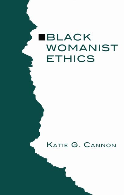 Katie G. Cannon - Black Womanist Ethics, E-bok