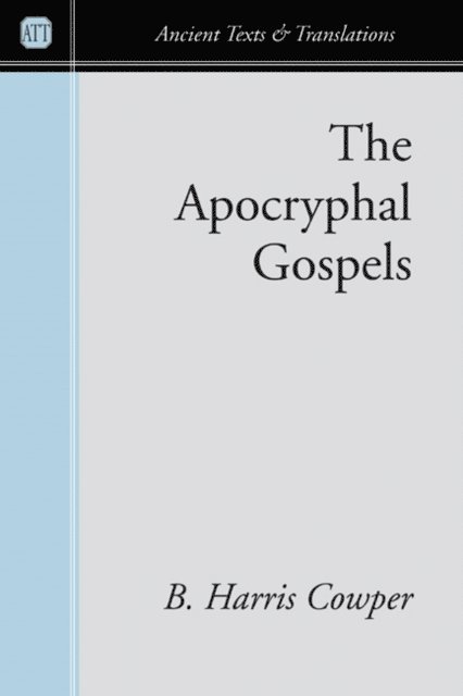B. Harris Cowper - Apocryphal Gospels, E-bok