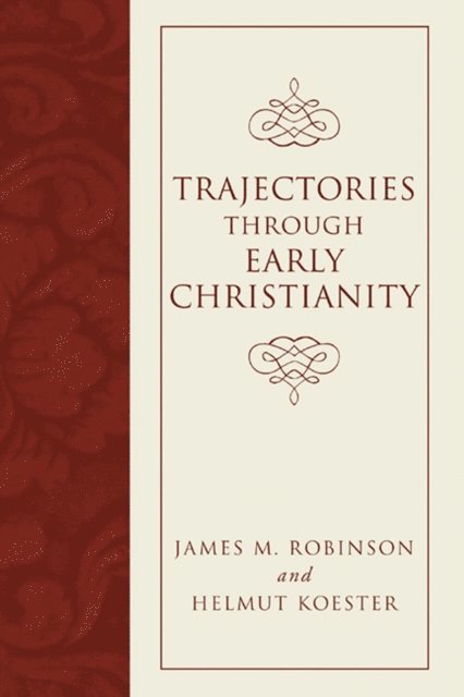 Helmut Koester, James M. Robinson - Trajectories through Early Christianity, E-bok