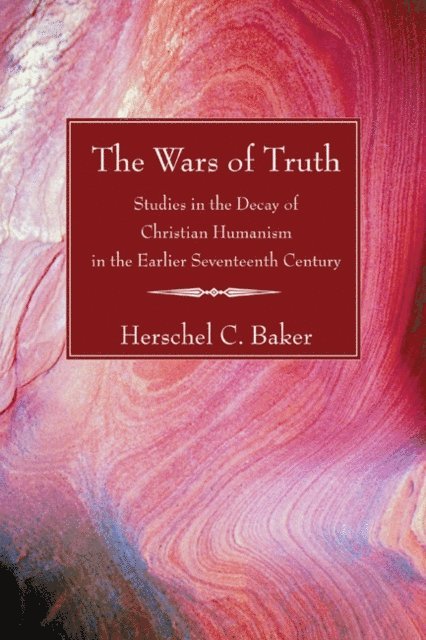 Herschel C. Baker - Wars of Truth, E-bok