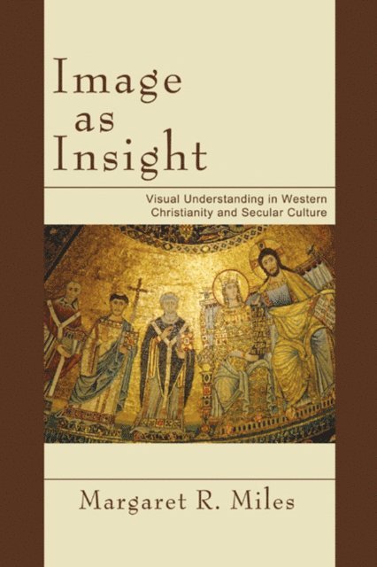 Margaret R. Miles - Image as Insight, E-bok