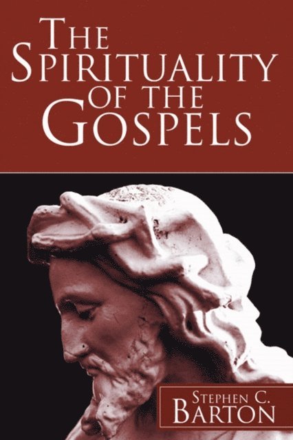 Stephen C. Barton - Spirituality of the Gospels, E-bok