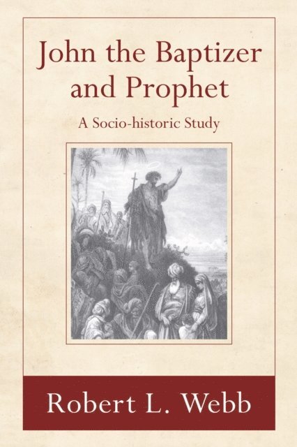 Robert L. Webb - John the Baptizer and Prophet, E-bok