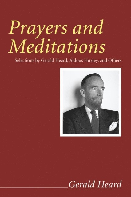 Gerald Heard - Prayers and Meditations, E-bok