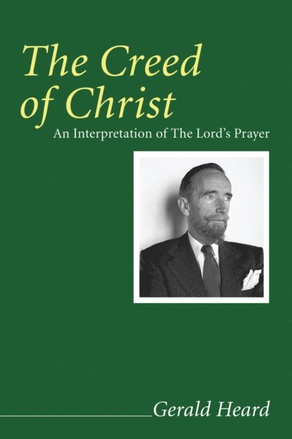Gerald Heard - Creed of Christ, E-bok