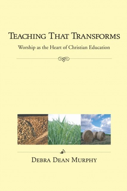 Debra Dean Murphy - Teaching That Transforms, E-bok