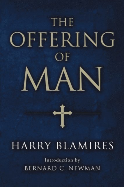 Harry Blamires - Offering of Man, E-bok