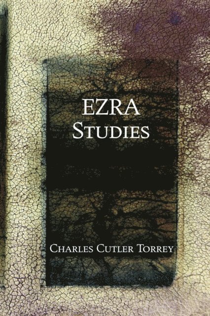 Charles C. Torrey - Ezra Studies, E-bok