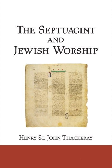H. St. J. Thackeray - Septuagint and Jewish Worship, E-bok