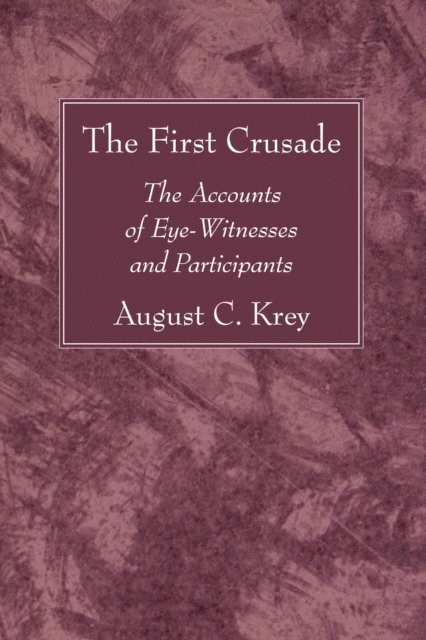 August C. Krey - First Crusade, E-bok