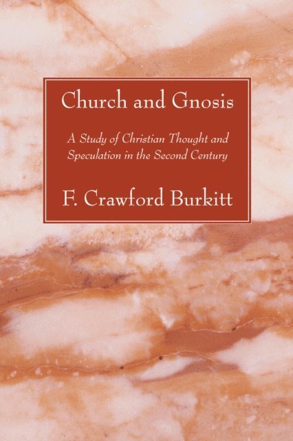 F. Crawford Burkitt - Church and Gnosis, E-bok