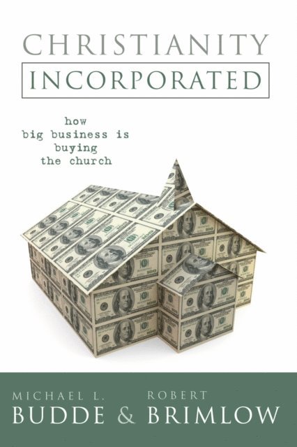 Robert Brimlow, Michael L. Budde - Christianity Incorporated, E-bok