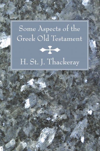 H. St. J. Thackeray - Some Aspects of the Greek Old Testament, E-bok