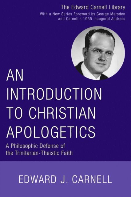 Edward J. Carnell - Introduction to Christian Apologetics, E-bok
