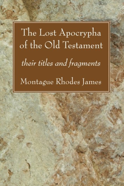 Montague Rhodes James - Lost Apocrypha of the Old Testament, E-bok