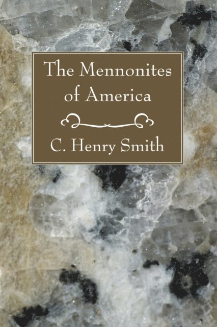 C. Henry Smith - Mennonites of America, E-bok