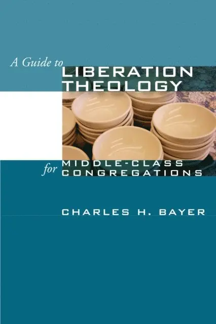 Charles H. Bayer - Guide to Liberation Theology for Middle-Class Congregations, E-bok. Tillgänglighet: Lägg i varukorg