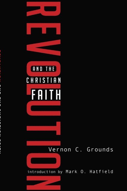 Vernon C. Grounds - Revolution and the Christian Faith, E-bok