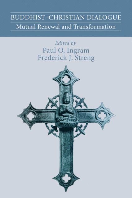 Frederick J. Streng, Paul O. Ingram - Buddhist-Christian Dialogue, E-bok