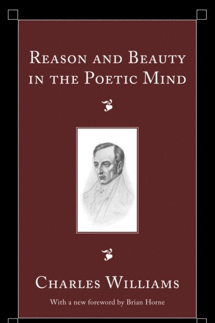 Charles Williams - Reason and Beauty in the Poetic Mind, E-bok