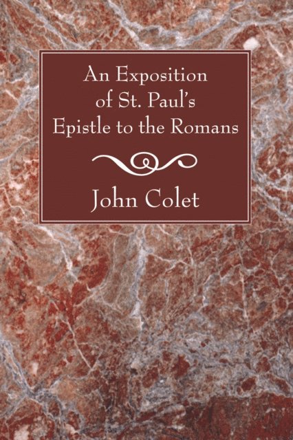 John Colet - Exposition of the Epistle to the Romans, E-bok