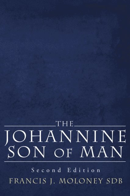 Francis J. Moloney SDB - Johannine Son of Man, E-bok