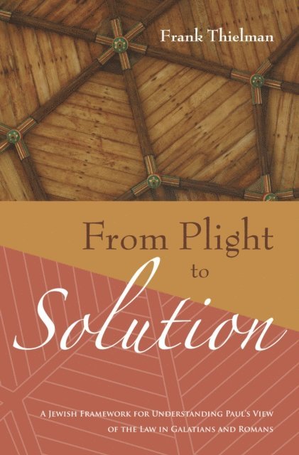 Frank Thielman - From Plight to Solution, E-bok
