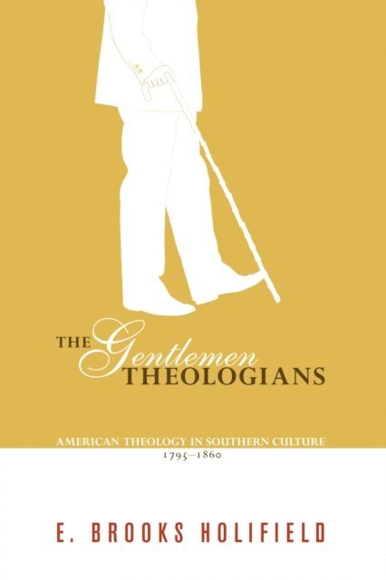 E. Brooks Holifield - Gentlemen Theologians, E-bok