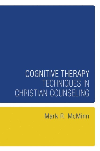 Mark R. McMinn - Cognitive Therapy Techniques in Christian Counseling, E-bok