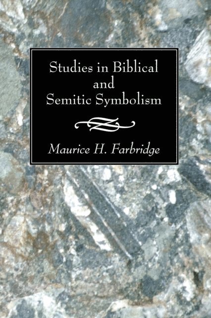 Maurice H. Farbridge - Studies in Biblical and Semitic Symbolism, E-bok