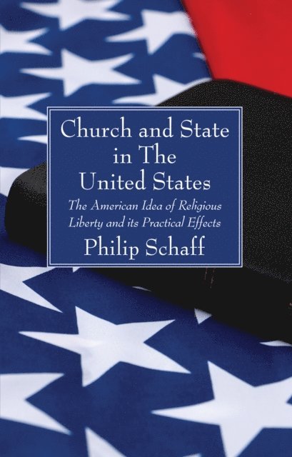 Philip Schaff - Church and State in The United States, E-bok