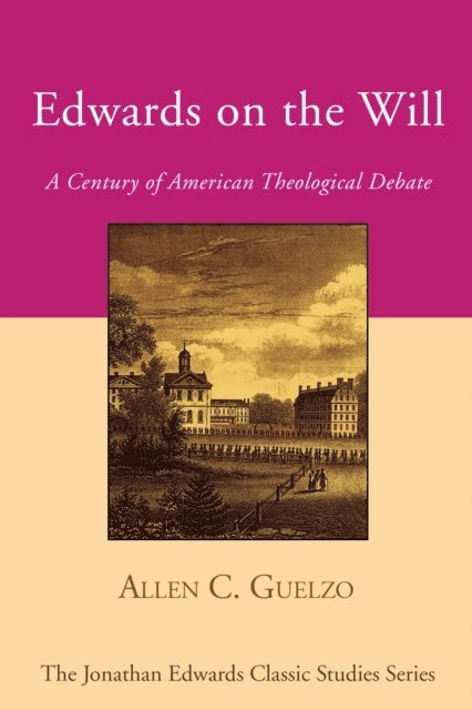 Allen C. Guelzo - Edwards on the Will, E-bok