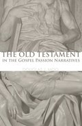 Old Testament in the Gospel Passion Narratives