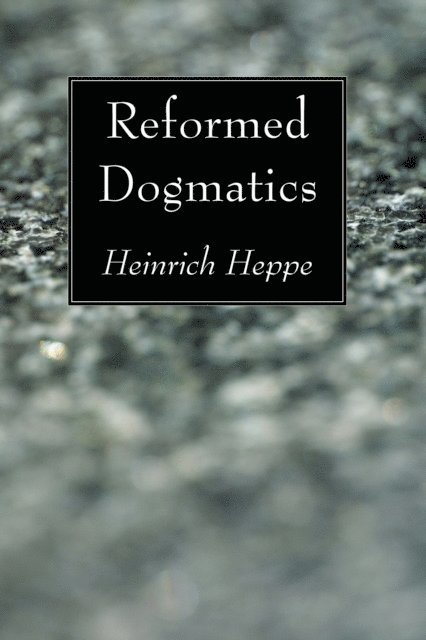 Heinrich Heppe - Reformed Dogmatics, E-bok. Tillgänglighet: Lägg i varukorg